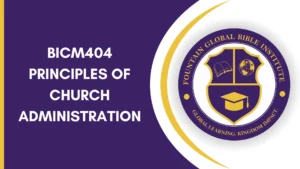 BICM404 PRINCIPLES OF CHURCH ADMINISTRATION