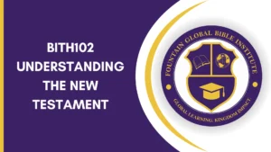 BTH102 UNDERSTANDING THE NEW TESTAMENT