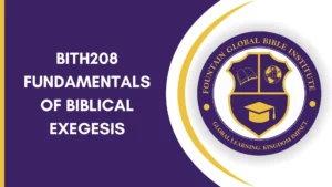 BITH208 - Fundamentals Of Biblical Exegesis