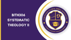 BITH306 SYSTEMATIC THEOLOGY II
