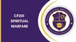 CF201 – Spiritual Warfare – The Disciple’s Basic Training