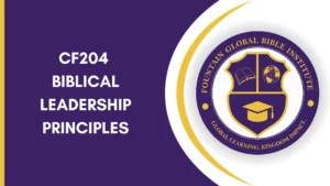 CF204 BIBLICAL LEADERSHIP PRINCIPLES
