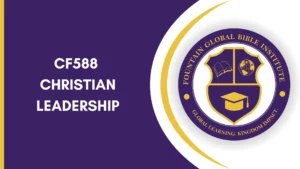 CF588 – Christian Leadership – Principles and Practice